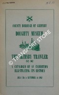 The Grimsby Trawler 1882 - 1962, A Catalogue of an Exhibition Illustrating its History, July 17th to September 1st 1962 by Doughty Museum, County Borough of Grimsby